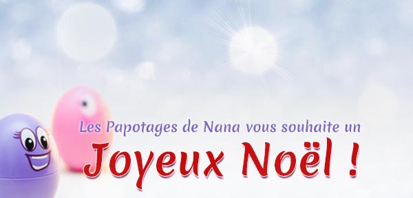 Les Papotages de Nana - Joyeux Noël !